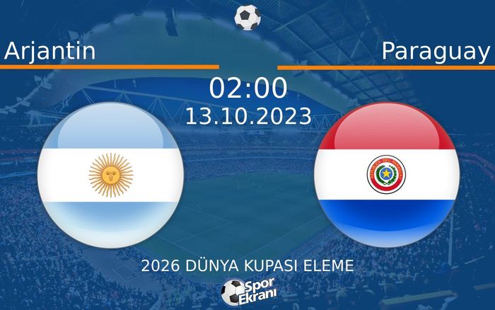 13 Ekim 2023 Arjantin vs Paraguay maçı Hangi Kanalda Saat Kaçta Yayınlanacak? 13 Ekim 2023 Arjantin vs Paraguay maçı Hangi Kanalda Saat Kaçta Yayınlanacak?