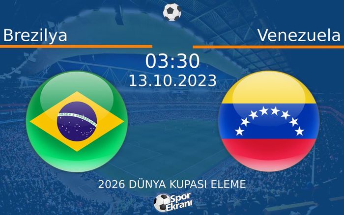 13 Ekim 2023 Brezilya vs Venezuela maçı Hangi Kanalda Saat Kaçta Yayınlanacak? 13 Ekim 2023 Brezilya vs Venezuela maçı Hangi Kanalda Saat Kaçta Yayınlanacak?