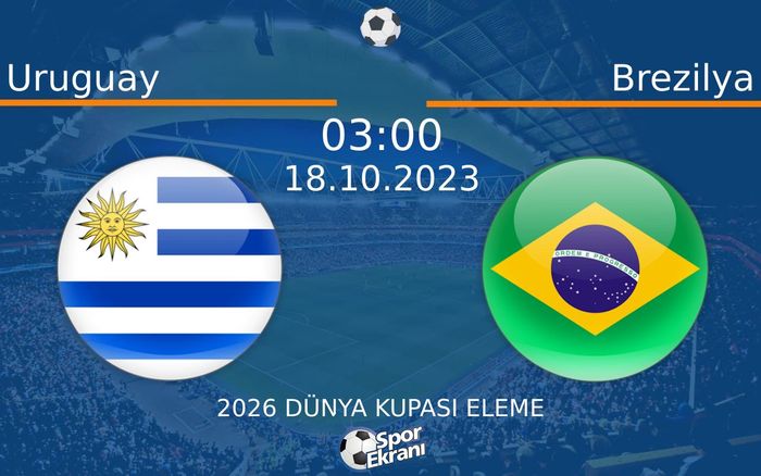 18 Ekim 2023 Uruguay vs Brezilya maçı Hangi Kanalda Saat Kaçta Yayınlanacak? 18 Ekim 2023 Uruguay vs Brezilya maçı Hangi Kanalda Saat Kaçta Yayınlanacak?