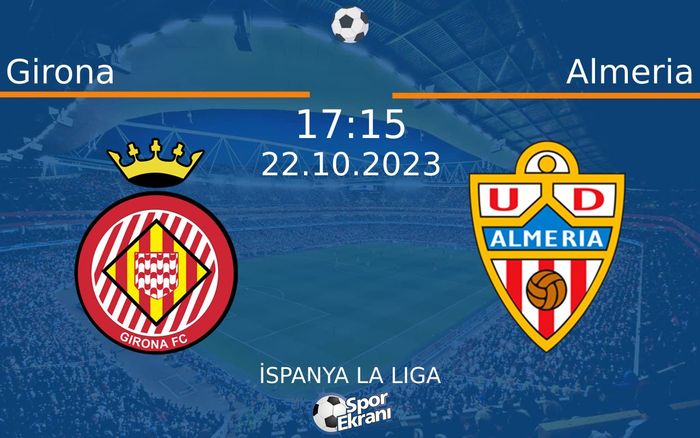 22 Ekim 2023 Girona vs Almeria maçı Hangi Kanalda Saat Kaçta Yayınlanacak?