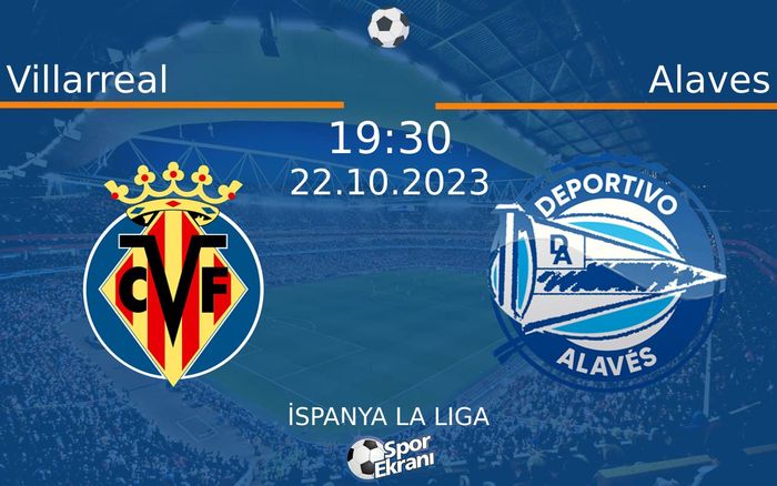 22 Ekim 2023 Villarreal vs Alaves maçı Hangi Kanalda Saat Kaçta Yayınlanacak? 22 Ekim 2023 Villarreal vs Alaves maçı Hangi Kanalda Saat Kaçta Yayınlanacak?