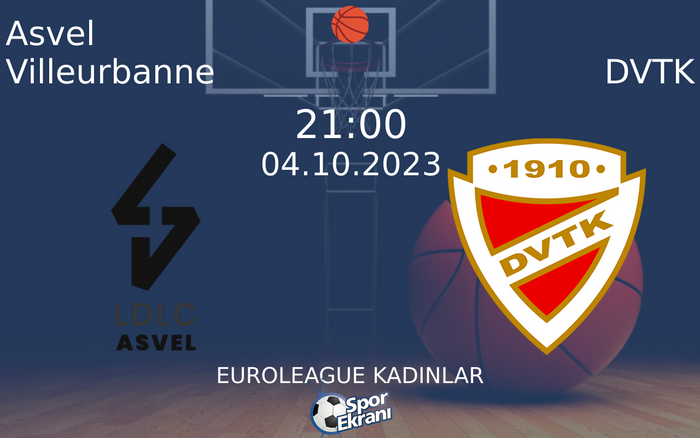 04 Ekim 2023 Asvel Villeurbanne vs DVTK maçı Hangi Kanalda Saat Kaçta Yayınlanacak? 04 Ekim 2023 Asvel Villeurbanne vs DVTK maçı Hangi Kanalda Saat Kaçta Yayınlanacak?