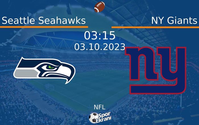 03 Ekim 2023 Seattle Seahawks vs NY Giants maçı Hangi Kanalda Saat Kaçta Yayınlanacak? 03 Ekim 2023 Seattle Seahawks vs NY Giants maçı Hangi Kanalda Saat Kaçta Yayınlanacak?