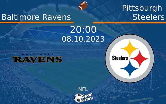 08 Ekim 2023 Baltimore Ravens vs Pittsburgh Steelers maçı Hangi Kanalda Saat Kaçta Yayınlanacak? 08 Ekim 2023 Baltimore Ravens vs Pittsburgh Steelers maçı Hangi Kanalda Saat Kaçta Yayınlanacak?