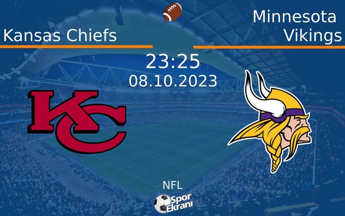 08 Ekim 2023 Kansas Chiefs vs Minnesota Vikings maçı Hangi Kanalda Saat Kaçta Yayınlanacak? 08 Ekim 2023 Kansas Chiefs vs Minnesota Vikings maçı Hangi Kanalda Saat Kaçta Yayınlanacak?