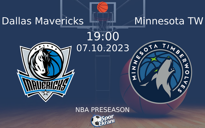 07 Ekim 2023 Dallas Mavericks vs Minnesota TW maçı Hangi Kanalda Saat Kaçta Yayınlanacak? 07 Ekim 2023 Dallas Mavericks vs Minnesota TW maçı Hangi Kanalda Saat Kaçta Yayınlanacak?