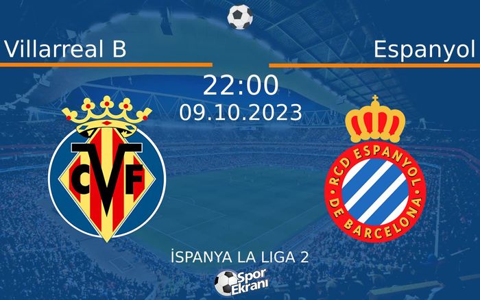 09 Ekim 2023 Villarreal B vs Espanyol maçı Hangi Kanalda Saat Kaçta Yayınlanacak? 09 Ekim 2023 Villarreal B vs Espanyol maçı Hangi Kanalda Saat Kaçta Yayınlanacak?