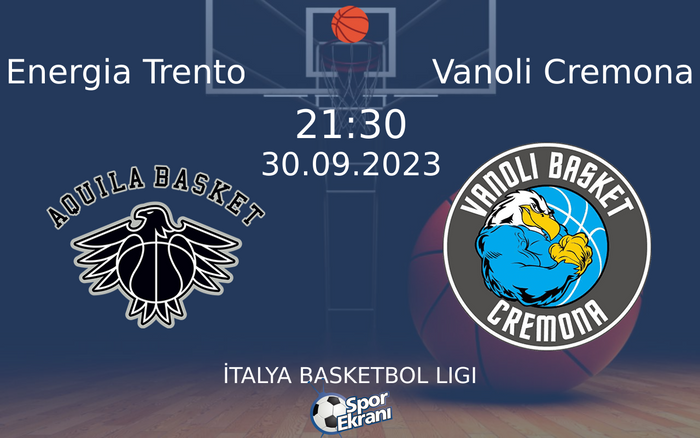 30 Eylül 2023 Energia Trento vs Vanoli Cremona maçı Hangi Kanalda Saat Kaçta Yayınlanacak? 30 Eylül 2023 Energia Trento vs Vanoli Cremona maçı Hangi Kanalda Saat Kaçta Yayınlanacak?