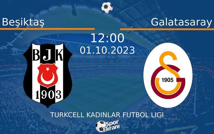 01 Ekim 2023 Beşiktaş vs Galatasaray maçı Hangi Kanalda Saat Kaçta Yayınlanacak? 01 Ekim 2023 Beşiktaş vs Galatasaray maçı Hangi Kanalda Saat Kaçta Yayınlanacak?