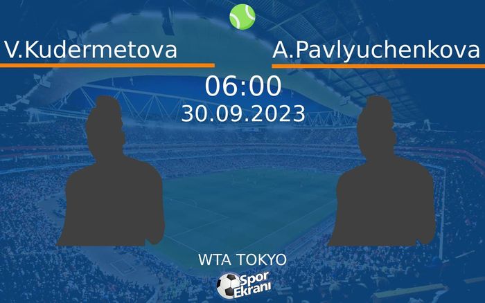 30 Eylül 2023 V.Kudermetova vs A.Pavlyuchenkova maçı Hangi Kanalda Saat Kaçta Yayınlanacak? 30 Eylül 2023 V.Kudermetova vs A.Pavlyuchenkova maçı Hangi Kanalda Saat Kaçta Yayınlanacak?