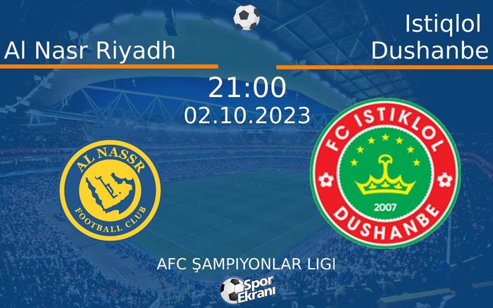 02 Ekim 2023 Al Nasr Riyadh vs Istiqlol Dushanbe maçı Hangi Kanalda Saat Kaçta Yayınlanacak?