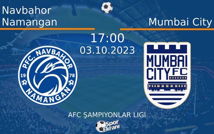 03 Ekim 2023 Navbahor Namangan vs Mumbai City maçı Hangi Kanalda Saat Kaçta Yayınlanacak? 03 Ekim 2023 Navbahor Namangan vs Mumbai City maçı Hangi Kanalda Saat Kaçta Yayınlanacak?