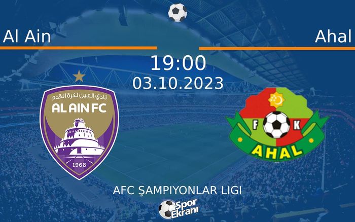 03 Ekim 2023 Al Ain vs Ahal maçı Hangi Kanalda Saat Kaçta Yayınlanacak? 03 Ekim 2023 Al Ain vs Ahal maçı Hangi Kanalda Saat Kaçta Yayınlanacak?