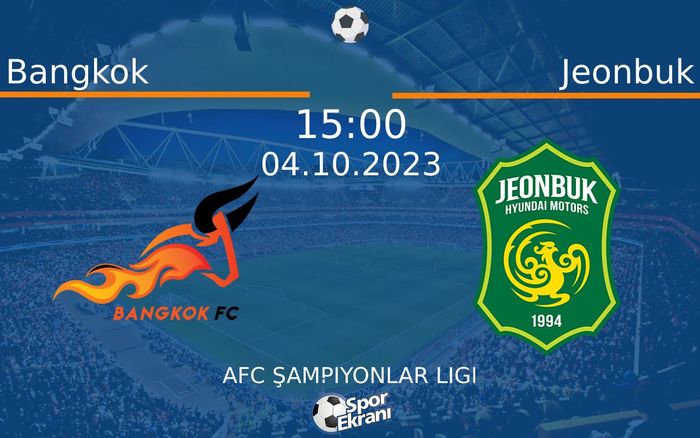 04 Ekim 2023 Bangkok vs Jeonbuk maçı Hangi Kanalda Saat Kaçta Yayınlanacak? 04 Ekim 2023 Bangkok vs Jeonbuk maçı Hangi Kanalda Saat Kaçta Yayınlanacak?