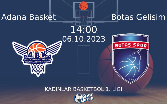 06 Ekim 2023 Adana Basket vs Botaş Gelişim maçı Hangi Kanalda Saat Kaçta Yayınlanacak? 06 Ekim 2023 Adana Basket vs Botaş Gelişim maçı Hangi Kanalda Saat Kaçta Yayınlanacak?