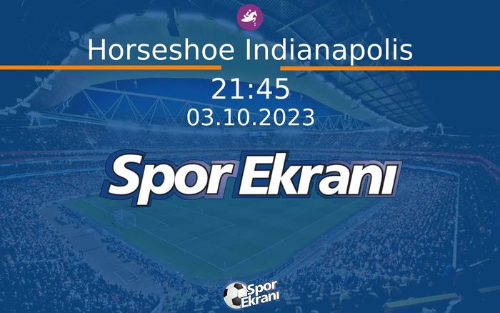 03 Ekim 2023 Günün Yarışları - Horseshoe Indianapolis  Hangi Kanalda Saat Kaçta Yayınlanacak?
