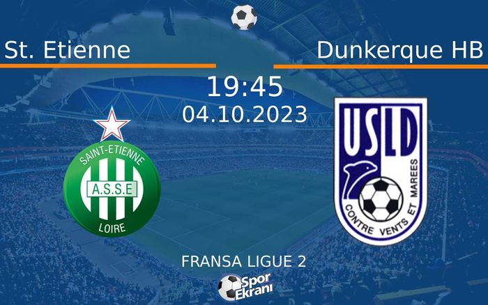 04 Ekim 2023 St. Etienne vs Dunkerque HB maçı Hangi Kanalda Saat Kaçta Yayınlanacak? 04 Ekim 2023 St. Etienne vs Dunkerque HB maçı Hangi Kanalda Saat Kaçta Yayınlanacak?