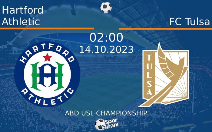 14 Ekim 2023 Hartford Athletic vs FC Tulsa maçı Hangi Kanalda Saat Kaçta Yayınlanacak? 14 Ekim 2023 Hartford Athletic vs FC Tulsa maçı Hangi Kanalda Saat Kaçta Yayınlanacak?