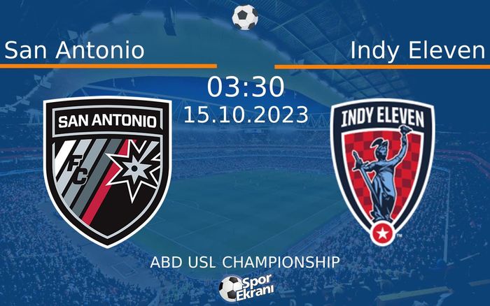 15 Ekim 2023 San Antonio vs Indy Eleven maçı Hangi Kanalda Saat Kaçta Yayınlanacak? 15 Ekim 2023 San Antonio vs Indy Eleven maçı Hangi Kanalda Saat Kaçta Yayınlanacak?
