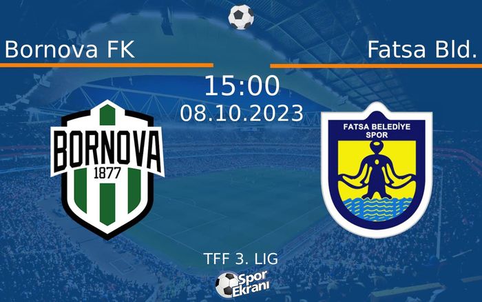 08 Ekim 2023 Bornova FK vs Fatsa Bld. maçı Hangi Kanalda Saat Kaçta Yayınlanacak? 08 Ekim 2023 Bornova FK vs Fatsa Bld. maçı Hangi Kanalda Saat Kaçta Yayınlanacak?