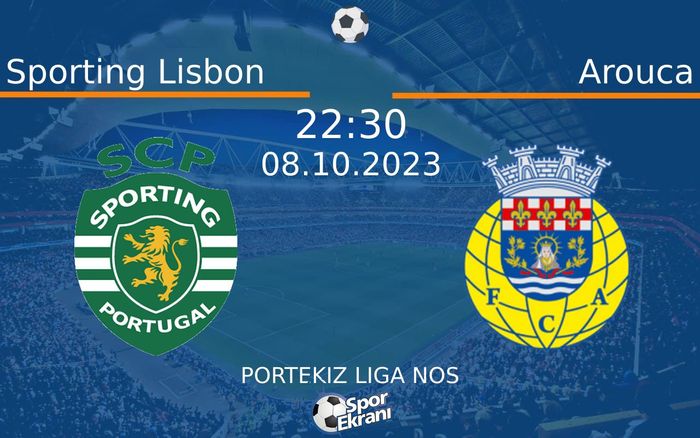 08 Ekim 2023 Sporting Lisbon vs Arouca maçı Hangi Kanalda Saat Kaçta Yayınlanacak? 08 Ekim 2023 Sporting Lisbon vs Arouca maçı Hangi Kanalda Saat Kaçta Yayınlanacak?