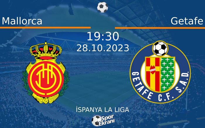 28 Ekim 2023 Mallorca vs Getafe maçı Hangi Kanalda Saat Kaçta Yayınlanacak?