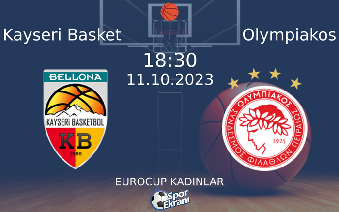 11 Ekim 2023 Kayseri Basket vs Olympiakos maçı Hangi Kanalda Saat Kaçta Yayınlanacak? 11 Ekim 2023 Kayseri Basket vs Olympiakos maçı Hangi Kanalda Saat Kaçta Yayınlanacak?