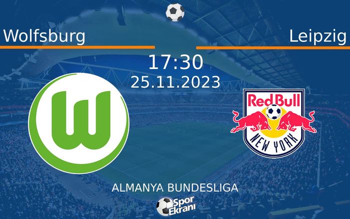 25 Kasım 2023 Wolfsburg vs Leipzig maçı Hangi Kanalda Saat Kaçta Yayınlanacak? 25 Kasım 2023 Wolfsburg vs Leipzig maçı Hangi Kanalda Saat Kaçta Yayınlanacak?