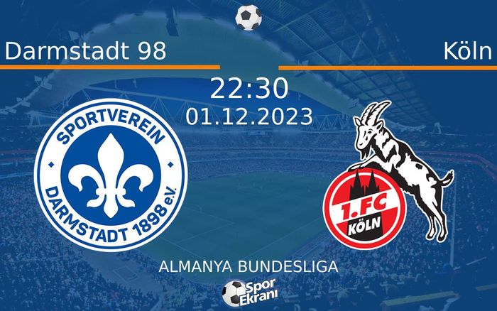 01 Aralık 2023 Darmstadt 98 vs Köln maçı Hangi Kanalda Saat Kaçta Yayınlanacak? 01 Aralık 2023 Darmstadt 98 vs Köln maçı Hangi Kanalda Saat Kaçta Yayınlanacak?