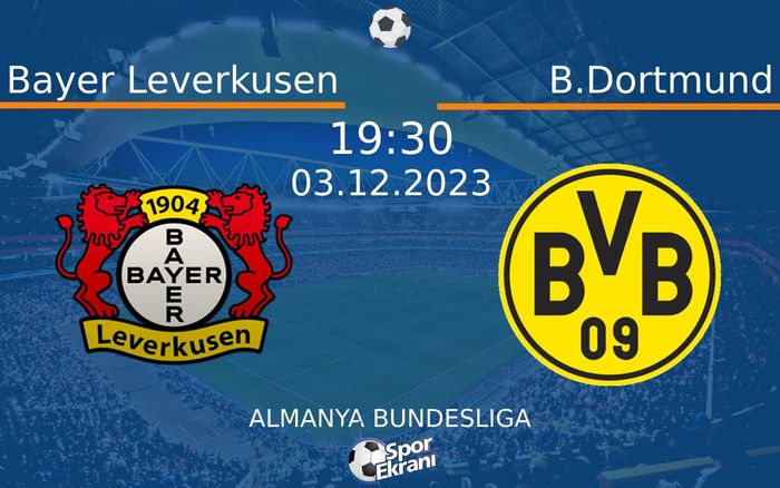 03 Aralık 2023 Bayer Leverkusen vs B.Dortmund maçı Hangi Kanalda Saat Kaçta Yayınlanacak? 03 Aralık 2023 Bayer Leverkusen vs B.Dortmund maçı Hangi Kanalda Saat Kaçta Yayınlanacak?