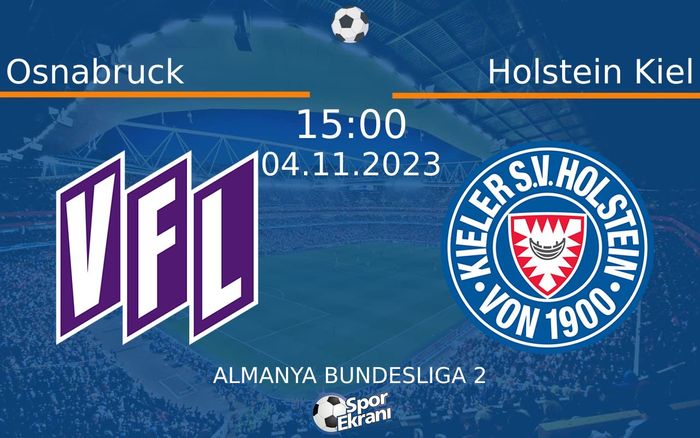 04 Kasım 2023 Osnabruck vs Holstein Kiel maçı Hangi Kanalda Saat Kaçta Yayınlanacak? 04 Kasım 2023 Osnabruck vs Holstein Kiel maçı Hangi Kanalda Saat Kaçta Yayınlanacak?