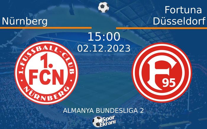 02 Aralık 2023 Nürnberg vs Fortuna Düsseldorf maçı Hangi Kanalda Saat Kaçta Yayınlanacak? 02 Aralık 2023 Nürnberg vs Fortuna Düsseldorf maçı Hangi Kanalda Saat Kaçta Yayınlanacak?