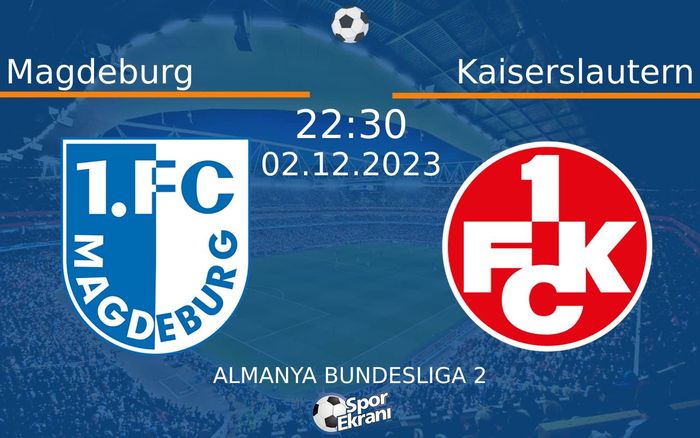 02 Aralık 2023 Magdeburg vs Kaiserslautern maçı Hangi Kanalda Saat Kaçta Yayınlanacak? 02 Aralık 2023 Magdeburg vs Kaiserslautern maçı Hangi Kanalda Saat Kaçta Yayınlanacak?