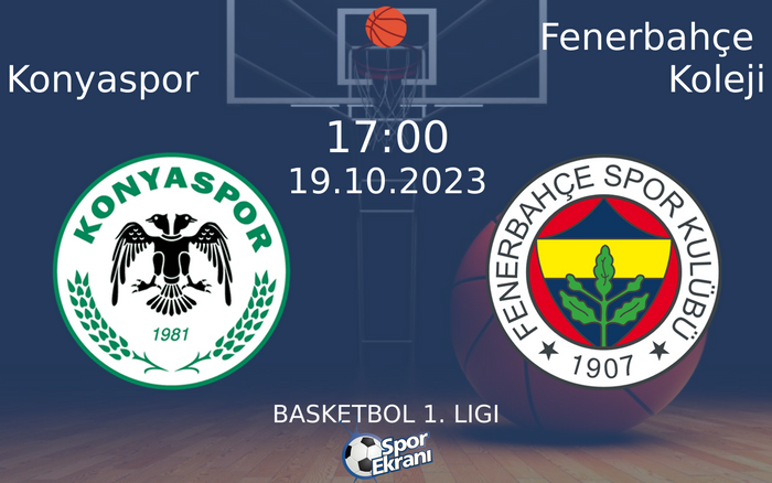 19 Ekim 2023 Konyaspor vs Fenerbahçe Koleji maçı Hangi Kanalda Saat Kaçta Yayınlanacak? 19 Ekim 2023 Konyaspor vs Fenerbahçe Koleji maçı Hangi Kanalda Saat Kaçta Yayınlanacak?