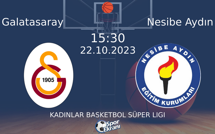 22 Ekim 2023 Galatasaray vs Nesibe Aydın maçı Hangi Kanalda Saat Kaçta Yayınlanacak?