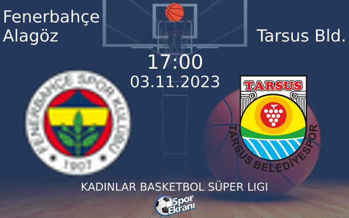 03 Kasım 2023 Fenerbahçe Alagöz vs Tarsus Bld. maçı Hangi Kanalda Saat Kaçta Yayınlanacak? 03 Kasım 2023 Fenerbahçe Alagöz vs Tarsus Bld. maçı Hangi Kanalda Saat Kaçta Yayınlanacak?
