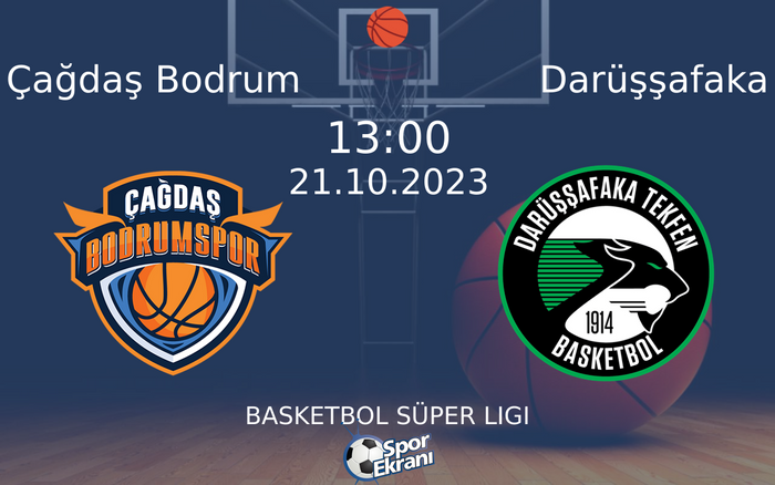 21 Ekim 2023 Çağdaş Bodrum vs Darüşşafaka maçı Hangi Kanalda Saat Kaçta Yayınlanacak? 21 Ekim 2023 Çağdaş Bodrum vs Darüşşafaka maçı Hangi Kanalda Saat Kaçta Yayınlanacak?