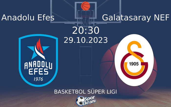 29 Ekim 2023 Anadolu Efes vs Galatasaray NEF maçı Hangi Kanalda Saat Kaçta Yayınlanacak?