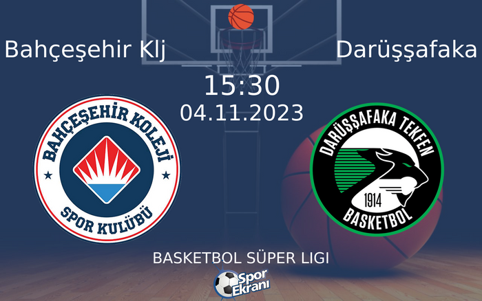 04 Kasım 2023 Bahçeşehir Klj vs Darüşşafaka maçı Hangi Kanalda Saat Kaçta Yayınlanacak?