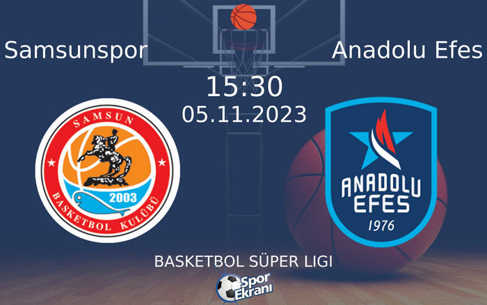 05 Kasım 2023 Samsunspor vs Anadolu Efes maçı Hangi Kanalda Saat Kaçta Yayınlanacak? 05 Kasım 2023 Samsunspor vs Anadolu Efes maçı Hangi Kanalda Saat Kaçta Yayınlanacak?