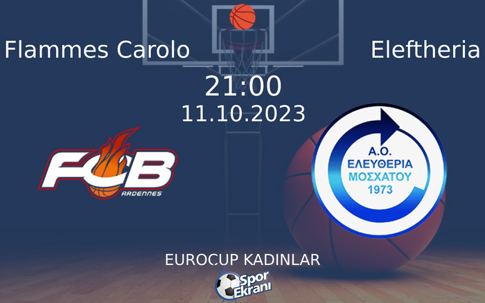 11 Ekim 2023 Flammes Carolo vs Eleftheria maçı Hangi Kanalda Saat Kaçta Yayınlanacak?
