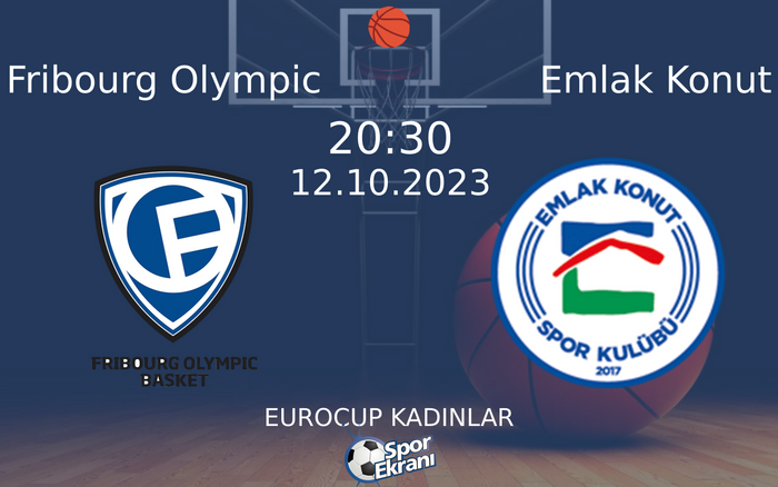 12 Ekim 2023 Fribourg Olympic vs Emlak Konut maçı Hangi Kanalda Saat Kaçta Yayınlanacak?