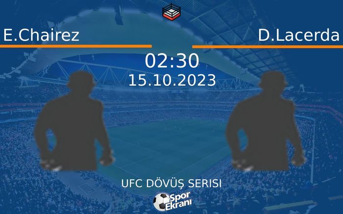 15 Ekim 2023 E.Chairez vs D.Lacerda maçı Hangi Kanalda Saat Kaçta Yayınlanacak? 15 Ekim 2023 E.Chairez vs D.Lacerda maçı Hangi Kanalda Saat Kaçta Yayınlanacak?
