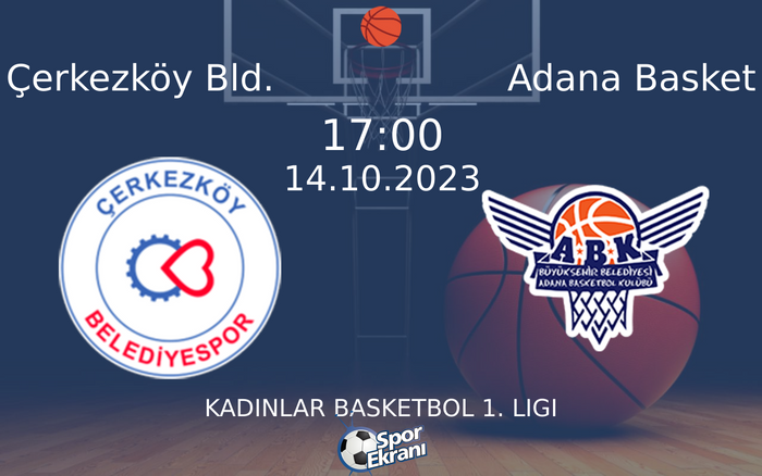 14 Ekim 2023 Çerkezköy Bld. vs Adana Basket maçı Hangi Kanalda Saat Kaçta Yayınlanacak? 14 Ekim 2023 Çerkezköy Bld. vs Adana Basket maçı Hangi Kanalda Saat Kaçta Yayınlanacak?