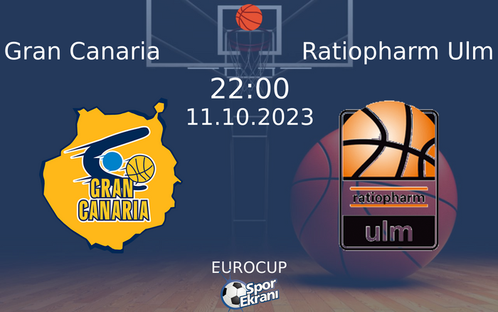 11 Ekim 2023 Gran Canaria vs Ratiopharm Ulm maçı Hangi Kanalda Saat Kaçta Yayınlanacak? 11 Ekim 2023 Gran Canaria vs Ratiopharm Ulm maçı Hangi Kanalda Saat Kaçta Yayınlanacak?
