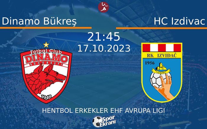 17 Ekim 2023 Dinamo Bükreş vs HC Izdivac maçı Hangi Kanalda Saat Kaçta Yayınlanacak? 17 Ekim 2023 Dinamo Bükreş vs HC Izdivac maçı Hangi Kanalda Saat Kaçta Yayınlanacak?