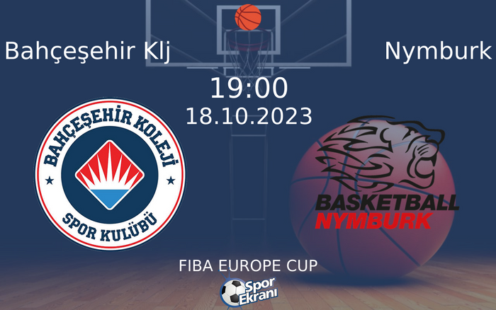 18 Ekim 2023 Bahçeşehir Klj vs Nymburk maçı Hangi Kanalda Saat Kaçta Yayınlanacak? 18 Ekim 2023 Bahçeşehir Klj vs Nymburk maçı Hangi Kanalda Saat Kaçta Yayınlanacak?