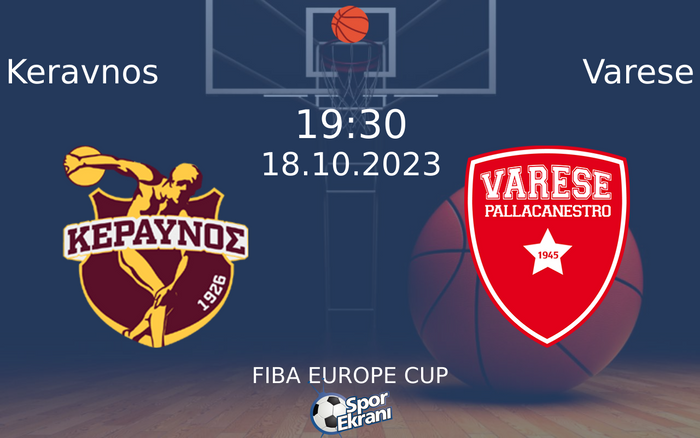 18 Ekim 2023 Keravnos vs Varese maçı Hangi Kanalda Saat Kaçta Yayınlanacak? 18 Ekim 2023 Keravnos vs Varese maçı Hangi Kanalda Saat Kaçta Yayınlanacak?