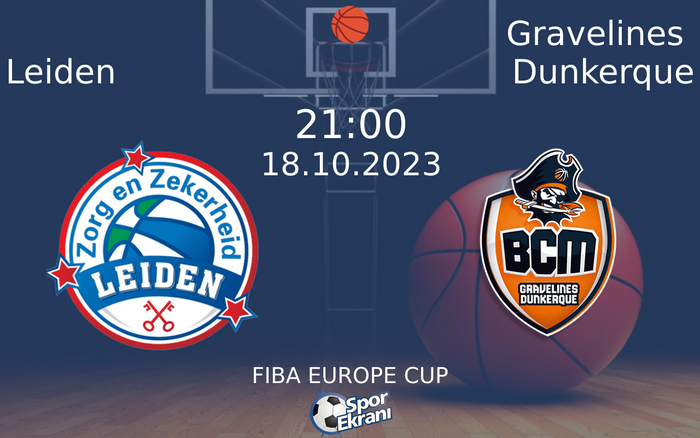 18 Ekim 2023 Leiden vs Gravelines Dunkerque maçı Hangi Kanalda Saat Kaçta Yayınlanacak? 18 Ekim 2023 Leiden vs Gravelines Dunkerque maçı Hangi Kanalda Saat Kaçta Yayınlanacak?