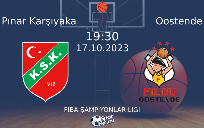 17 Ekim 2023 Pınar Karşıyaka vs Oostende maçı Hangi Kanalda Saat Kaçta Yayınlanacak? 17 Ekim 2023 Pınar Karşıyaka vs Oostende maçı Hangi Kanalda Saat Kaçta Yayınlanacak?